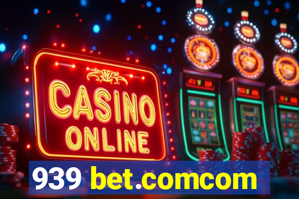 939 bet.comcom